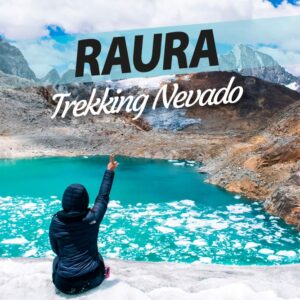 Full Day Raura – Trekking al Nevado Jimena